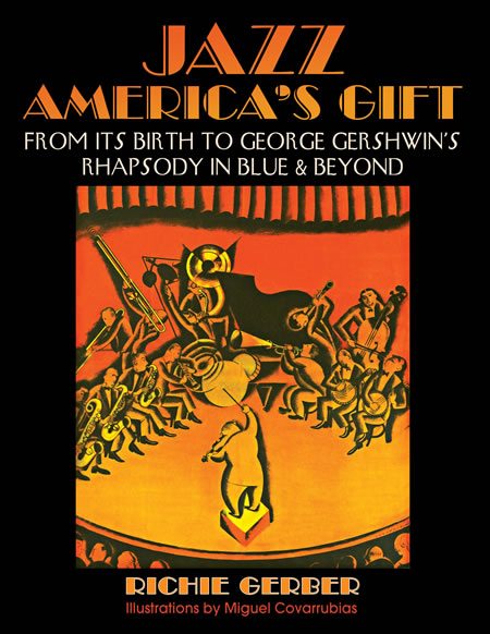 Jazz America's Gift From Its Birth to George Gershwin's Rhapsody in Blue & Beyond