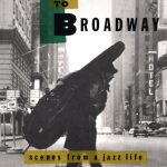 Bill Crow: “From Birdland to Broadway”