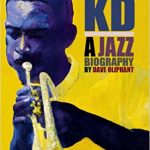 KD: A JAZZ BIOGRAPHY