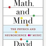 Music, Math and Mind – David Sulzer (aka Dave Soldier)