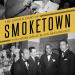 REVIEW: Smoketown: The Untold Story of the Other Great Black Renaissance